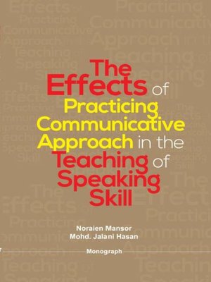 cover image of The Effect of Practicing Communicative Approach in the Teaching of Speaking Skill